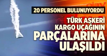 TÜRK ASKERİ KARGO UÇAĞININ PARÇALARINA ULAŞILDI