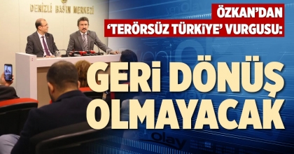 “GERİ DÖNÜŞ OLMAYACAK”