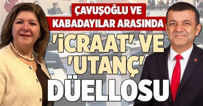 'İCRAAT' VE 'UTANÇ' DÜELLOSU