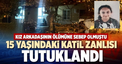 15 YAŞINDAKİ KATİL ZANLISI TUTUKLANDI