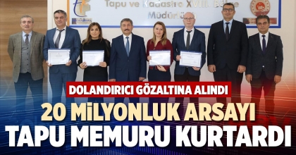 20 MİLYONLUK ARSAYI TAPU MEMURU KURTARDI