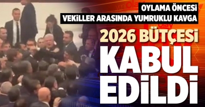 2026 BÜTÇESİ KABUL EDİLDİ