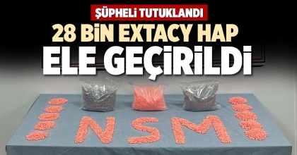 28 BİN EXTACY HAP ELE GEÇİRİLDİ
