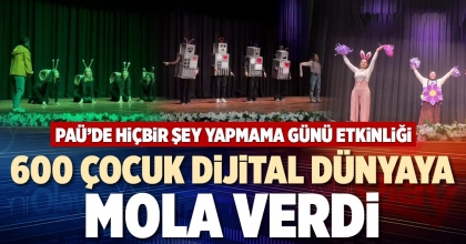 600 ÇOCUK DİJİTAL DÜNYAYA MOLA VERDİ