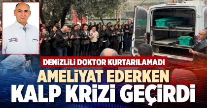 AMELİYAT EDERKEN KALP KRİZİ GEÇİRDİ