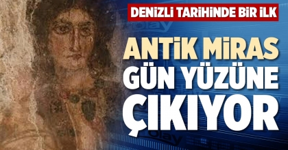 ANTİK MİRAS GÜN YÜZÜNE ÇIKIYOR