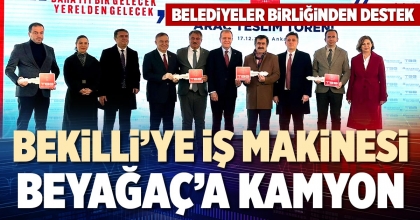 BEKİLLİ’YE İŞ MAKİNESİ, BEYAĞAÇ’A KAMYON