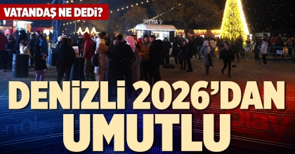 DENİZLİ 2026’DAN UMUTLU