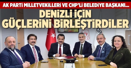 DENİZLİ İÇİN GÜÇLERİNİ BİRLEŞTİRDİLER
