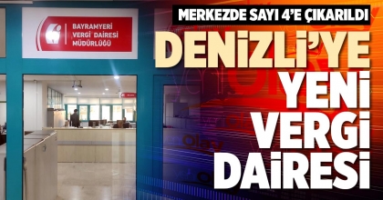 DENİZLİ’YE YENİ VERGİ DAİRESİ