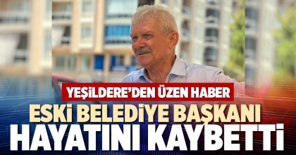 ESKİ BELEDİYE BAŞKANI HAYATINI KAYBETTİ