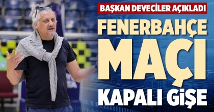 FENERBAHÇE MAÇI KAPALI GİŞE