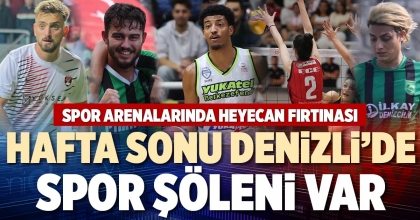HAFTA SONU DENİZLİ’DE SPOR ŞÖLENİ VAR