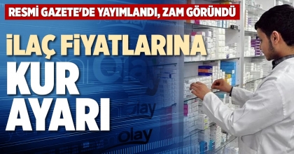 İLAÇ FİYATLARINA KUR AYARI