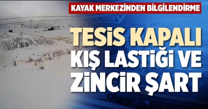 KAYAK MERKEZİNDEN BİLGİLENDİRME: TESİS KAPALI, KIŞ LASTİĞİ VE ZİNCİR ŞART