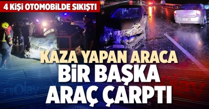 KAZA YAPAN ARACA BİR BAŞKA ARAÇ ÇARPTI