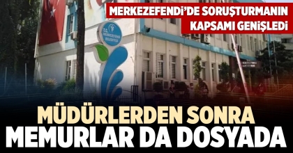 MÜDÜRLERDEN SONRA MEMURLAR DA DOSYADA