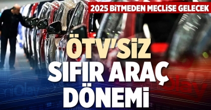 ÖTV'SİZ SIFIR ARAÇ DÖNEMİ 