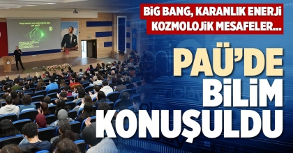 PAÜ’DE BİLİM KONUŞULDU