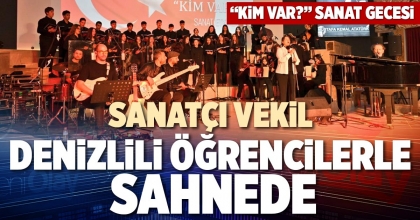 SANATÇI VEKİL DENİZLİLİ ÖĞRENCİLERLE SAHNEDE