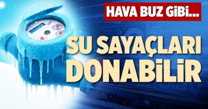 SU SAYAÇLARI DONABİLİR