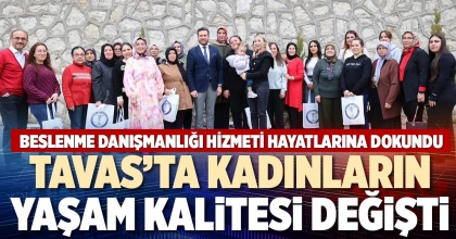 TAVAS’TA KADINLARIN YAŞAM KALİTESİ DEĞİŞTİ