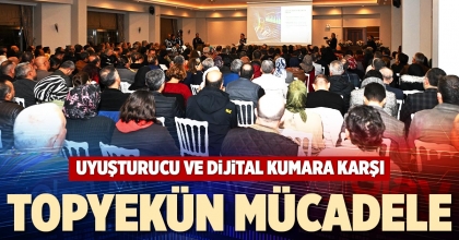 UYUŞTURUCU VE DİJİTAL KUMARA KARŞI TOPYEKÜN MÜCADELE