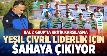 YEŞİL ÇİVRİL LİDERLİK İÇİN SAHAYA ÇIKIYOR
