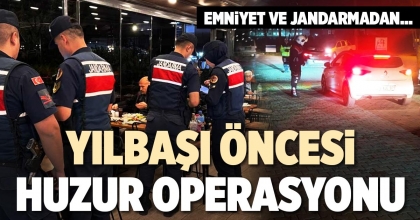 YILBAŞI ÖNCESİ HUZUR OPERASYONU