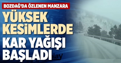 YÜKSEK KESİMLERDE KAR YAĞIŞI BAŞLADI