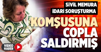 KOMŞUSUNA COPLA SALDIRMIŞ