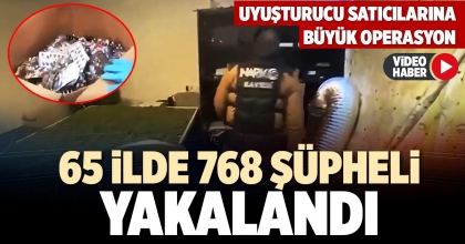 UYUŞTURUCU SATICILARINA BÜYÜK OPERASYON