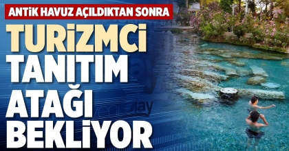 TURİZMCİ TANITIM ATAĞI BEKLİYOR