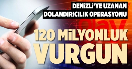 120 MİLYONLUK VURGUN