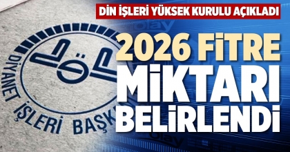 2026 FİTRE MİKTARI BELİRLENDİ