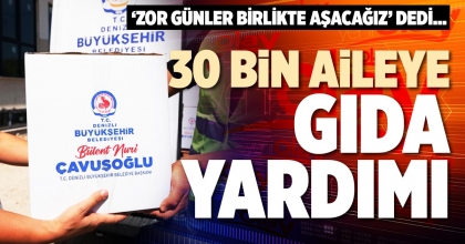 30 BİN AİLEYE GIDA YARDIMI