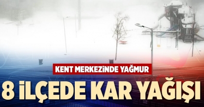8 İLÇEDE KAR YAĞIŞI