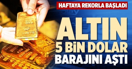 ALTIN 5 BİN DOLAR BARAJINI AŞTI