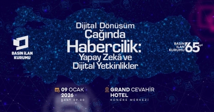 BASIN İLAN KURUMU, DİJİTAL DÖNÜŞÜM EKSENİNDE HABERCİLİĞİN GELECEĞİNİ ELE ALIYOR