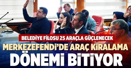 MERKEZEFENDİ’DE ARAÇ KİRALAMA DÖNEMİ BİTİYOR