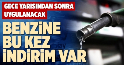BENZİNE BU KEZ İNDİRİM VAR
