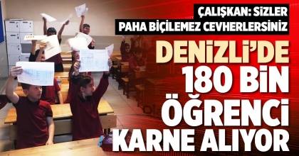 DENİZLİ’DE 180 BİN ÖĞRENCİ KARNE ALIYOR