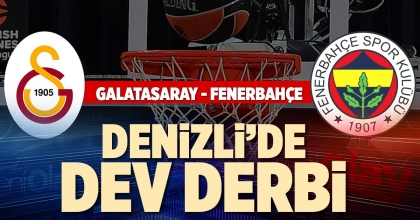 DENİZLİ’DE DEV DERBİ