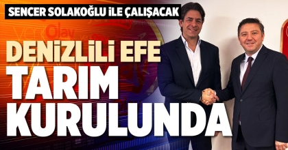 DENİZLİLİ EFE TARIM KURULUNDA