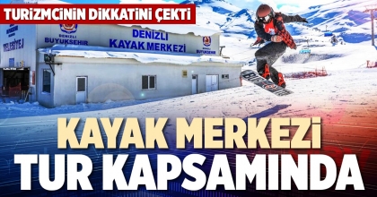 KAYAK MERKEZİ TUR KAPSAMINDA