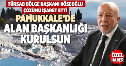PAMUKKALE’DE ALAN BAŞKANLIĞI KURULSUN