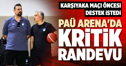 PAÜ ARENA'DA KRİTİK RANDEVU