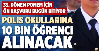 POLİS OKULLARINA 10 BİN ÖĞRENCİ ALINACAK