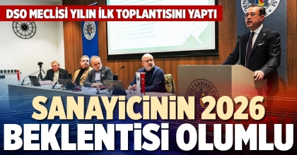 SANAYİCİNİN 2026 BEKLENTİSİ OLUMLU