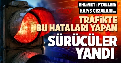 TRAFİKTE BU HATALARI YAPAN SÜRÜCÜLER YANDI 